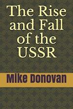 The Rise and Fall of the USSR