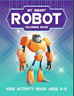 My Smart Robot Coloring Book Kids Activity Book Ages 4-6