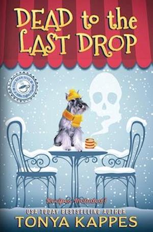 Dead To The Last Drop: A Cozy Mystery (A Killer Coffee Mystery Book Eight)