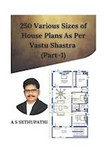 250 Various Sizes of House Plans As Per Vastu Shastra: (Part 1) 
