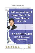 250 Various Sizes of House Plans As Per Vastu Shastra: (Part 2) 