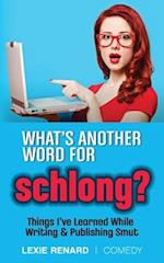 What's Another Word for Schlong?