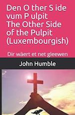 Den O ther S ide vum P ulpit The Other Side of the Pulpit (Luxembourgish)