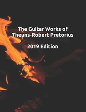 The Guitar Works of Theuns-Robert Pretorius, 2019 Edition