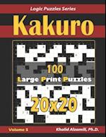 Kakuro: 100 Large Print (20x20) Puzzles 