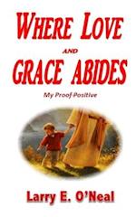 Where Love and Grace Abides: My Proof Positive 