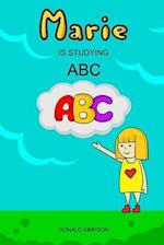 Marie Is Studying ABC: Educational Book For Kids, Alphabet (Book For Kids 2-6 Years) 