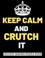 Keep Calm And Crutch It