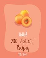 Hello! 200 Apricot Recipes