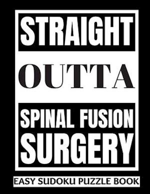 Straight Outta Spinal Fusion Surgery