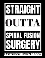 Straight Outta Spinal Fusion Surgery