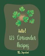 Hello! 123 Coriander Recipes