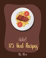 Hello! 175 Veal Recipes