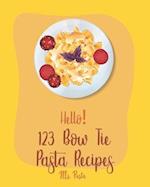 Hello! 123 Bow Tie Pasta Recipes