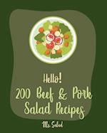 Hello! 200 Beef & Pork Salad Recipes