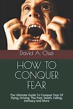 How to Conquer Fear