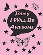 Today I Will Be Awesome