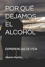 Por Qué Dejamos El Alcohol