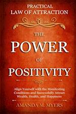 Practical Law of Attraction | The Power of Positivity: Align Yourself with the Manifesting Conditions and Successfully Attract Wealth, Health, and Hap