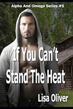 If You Can't Stand The Heat