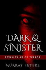 Dark & Sinister: Seven Tales of Terror 