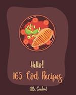 Hello! 165 Cod Recipes