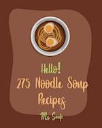 Hello! 275 Noodle Soup Recipes