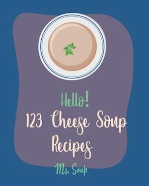 Hello! 123 Cheese Soup Recipes