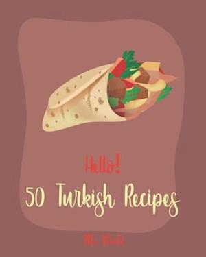 Hello! 50 Turkish Recipes