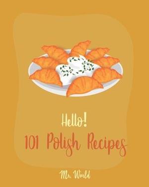 Hello! 101 Polish Recipes