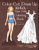Color, Cut, Dress Up 1940s Paper Dolls Coloring Book, Dollys and Friends Originals