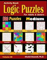 Activity Book : Logic Puzzles for Adults & Seniors: 500 Medium Puzzles (Sudoku - Fillomino - Straights - Futoshiki - Binary - Slitherlink - Sudoku X -