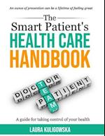 The Smart Patients Healthcare Handbook: A guide for taking control of your health 