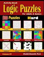 Activity Book : Logic Puzzles for Adults & Seniors: 500 Hard Puzzles (Sudoku - Fillomino - Straights - Futoshiki - Binary - Slitherlink - Sudoku X - M