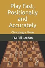 Play Fast, Positionally and Accurately: Choosing a Move 