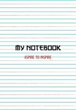 My Notebook. Aspire to Inspire