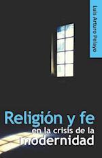 Religión y fe en la crisis de la modernidad