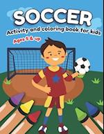 Soccer Activity and Coloring Book for kids Ages 5 and up