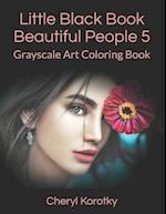 Little Black Book Beautiful People 5: Grayscale Art Coloring Book 