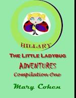 Hillary the Ladybug Adventures: Compilation One: Compilation One of Hillary the Little Ladybug Adventures 