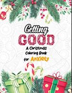 Getting Good - A Christmas Coloring Book for Anxiety