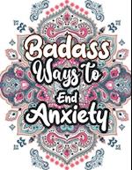Badass Ways to end Anxiety