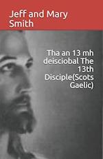 Tha an 13 mh deisciobal The 13th Disciple(Scots Gaelic)