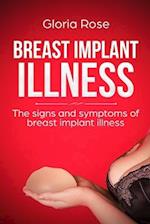 Breast Implant Illness and the signs and Symptoms of Breast Implant Illness