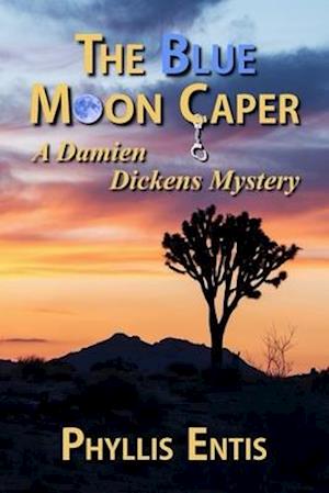 The Blue Moon Caper: A Damien Dickens Mystery