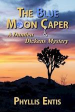 The Blue Moon Caper: A Damien Dickens Mystery 