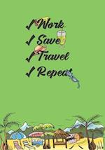 Work Save Travel Repeat