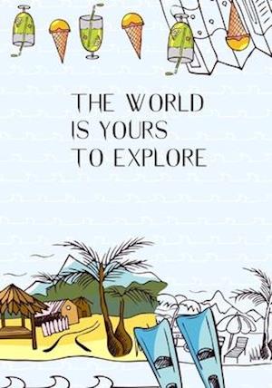 The World Is Yours To Explore