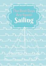 The Best Days Are Spent Sailing