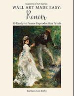Wall Art Made Easy: Renoir: 30 Ready to Frame Reproduction Prints 